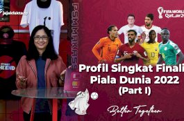 JEJAK OLAHRAGA DUNIA : Profil Singkat Finalis Piala Dunia 2022 (Part I)